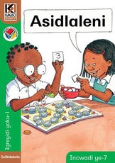 Kagiso Reader: Asidlaleni (NCS) : Grade 1 : Book 7