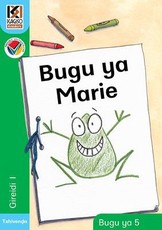 Kagiso Reader: Bugu ya Marie (NCS) : Grade 1 : Book 5