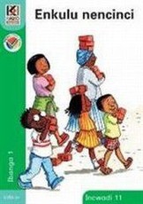 Kagiso Reader: Enkulu nencinci (NCS) : Grade 1 : Book 11