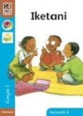 Kagiso Reader: Iketani: Grade 3: Book 4