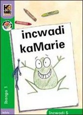 Kagiso Reader: Incwadi kaMarie (NCS) : Grade 1 : Book 5