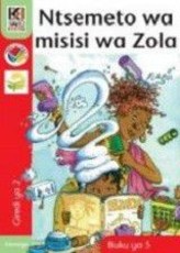 Kagiso Reader: Ntsemeto wa misisi wa Zola: Grade 2: Book 5