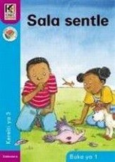 Kagiso Reader: Sala sentle (NCS) : Grade 3 : Book 1