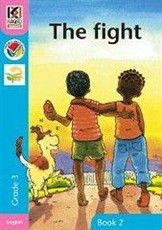 Kagiso Reader: The fight: Grade 3: Book 2