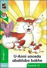 Kagiso Reader: U-Annie unceda abahlobo bakhe (NCS) : Grade 1 : Book 14