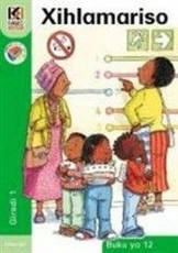 Kagiso Reader: Xihlamariso (NCS) : Grade 1 : Book 12