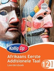 Kollig Op Afrikaans Eerste Addisionele Taal Graad 12 Leerdersboek : Graad 12: Leerdersboek