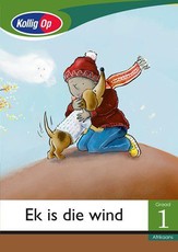 Kollig Op Afrikaans Graad 1 Grootboek: Ek is die wind : Grade 1