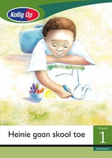 Kollig Op Afrikaans Graad 1 Grootboek: Heinie gaan skool toe : Grade 1