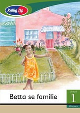 Kollig Op Afrikaans Graad 1 Leesboek: Betta se familie : Grade 1