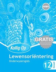 Kollig Op Lewensoriëntering Graad 12 Ondersysersgids met Gratis Onderwyserhulpmiddel CD : Graad 12: Ondersysersgids