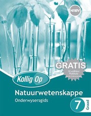 Kollig Op Natuurwetenskappe Graad 7 Onderwysersgids en Gratis Plakaat Pak : Graad 7: Onderwysersgids