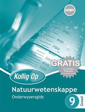 Kollig Op Natuurwetenskappe Graad 9 Onderwysersgids en Gratis Plakaat Pak : Graad 9: Onderwysersgids