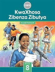 KwaXhosa Zibenza Zibutya CAPS : Ibanga 8 : Incwadi Yomfundi