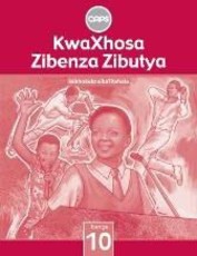 Kwaxhosa zibenza zibutya: Gr 10: Teacher's guide