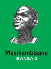 Masihambisane : Ibanga 1 : Isigaba A