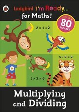 Multiplying and Dividing: Ladybird I'm Ready for Maths sticker workbook