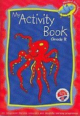 My Activity Book: Grade R: Learner's Workbook