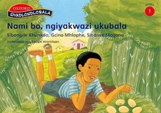 Nami bo, ngiyakwazi ukubala: Reader 8: Gr 1