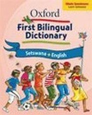 Oxford first bilingual dictionary: Setswana & English: Gr 2 - 4