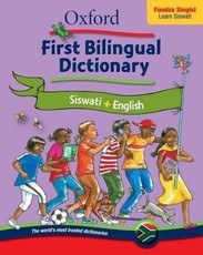 Oxford first bilingual dictionary: Siswati & English: Gr 2 - 4