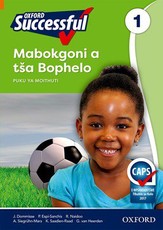 Oxford successful mabokgoni a tsa bophelo: Gr 1: Learner's book