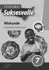 Oxford suksesvolle wiskunde CAPS : Gr 7: Onderwysersgids