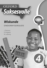 Oxford suksesvolle wiskunde CAPS: Gr 4: Onderwysersgids