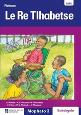 Platinum Le Re Tlhabetse : Mophato 3 : Grade 3: Big book