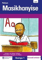 Platinum Masikhanyise : Ibanga 1 : Grade 1: Big book 1