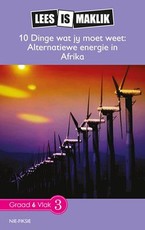 Reading is Easy: 10 Dinge wat jy moet weet: Alternatiewe energie in Afrika : Grade 6