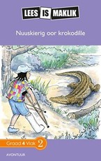 Reading is Easy: Nuuskierig oor krokodille : Grade 4