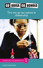 Reading is Easy: Tiro mo go tsa saense le thekenoloji : Grade 6