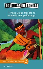 Reading is Easy: Tshepe ya ga Bonolo le boeleele jwa ga Katlego : Grade 4