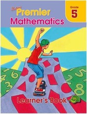 Shuters premier mathematics : Grade 5 : Learner's Book