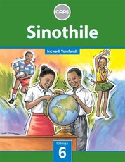 Sinothile Grade 6 Learner's Book (IsiZulu Home Language) : Grade 6: Learner's Book