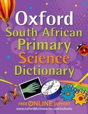 South African Oxford primary science dictionary: Gr 4 - 7