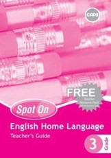 Spot On English (Home Language) Grade 3 Teacher's Guide (Includes Free Teacher Resource Pack) : Grade 3