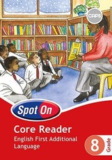 Spot On English First Additional Language Grade 8 Core Reader : Grade 8: Core Reader