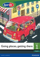 Spot On English Grade 1 Level 4 Big Book: Going places, getting there : Grade 1