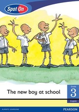 Spot On English Grade 3 Level 1 Reader: The new boy at school : Grade 3