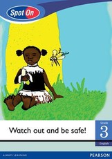 Spot On English Grade 3 Level 3 Reader: Watch out and be safe! : Grade 3