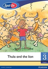 Spot On English Grade 3 Level 4 Reader: Thula and the lion : Grade 3