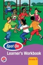 Spot On English Grade R Learners' Workbook : Grade R