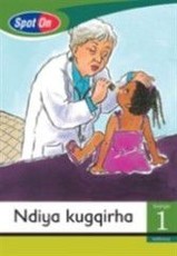 Spot On IsiXhosa Grade 1 Big Book: Ndiya kugqirha : Grade 1