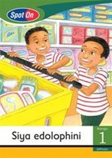 Spot On IsiXhosa Grade 1 Big Book: Siya edolophini : Grade 1