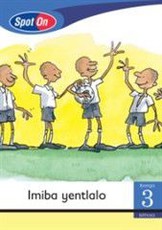 Spot On IsiXhosa Grade 3 Reader: Imiba yentlalo : Grade 3