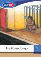 Spot On IsiXhosa Grade 3 Reader: Impilo entlango : Grade 3