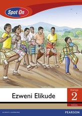 Spot On IsiZulu Grade 2 Big Book: Ezweni Elikude : Grade 2