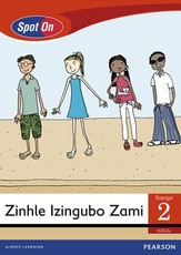 Spot On IsiZulu Grade 2 Big Book: Zinhle Izingubo Zami : Grade 2